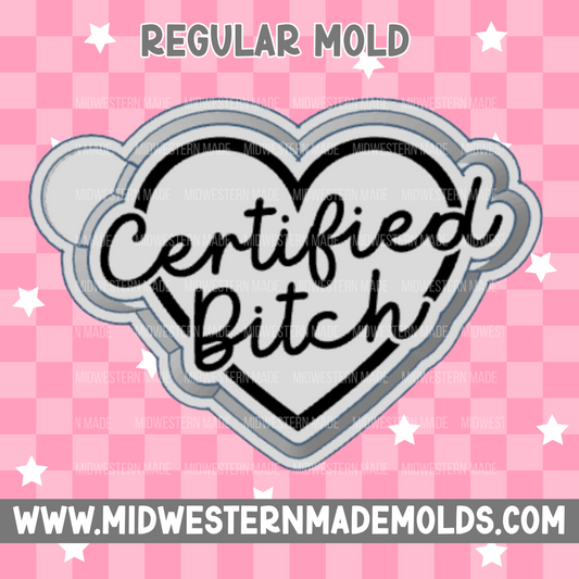 Certified B*tch Freshie Mold