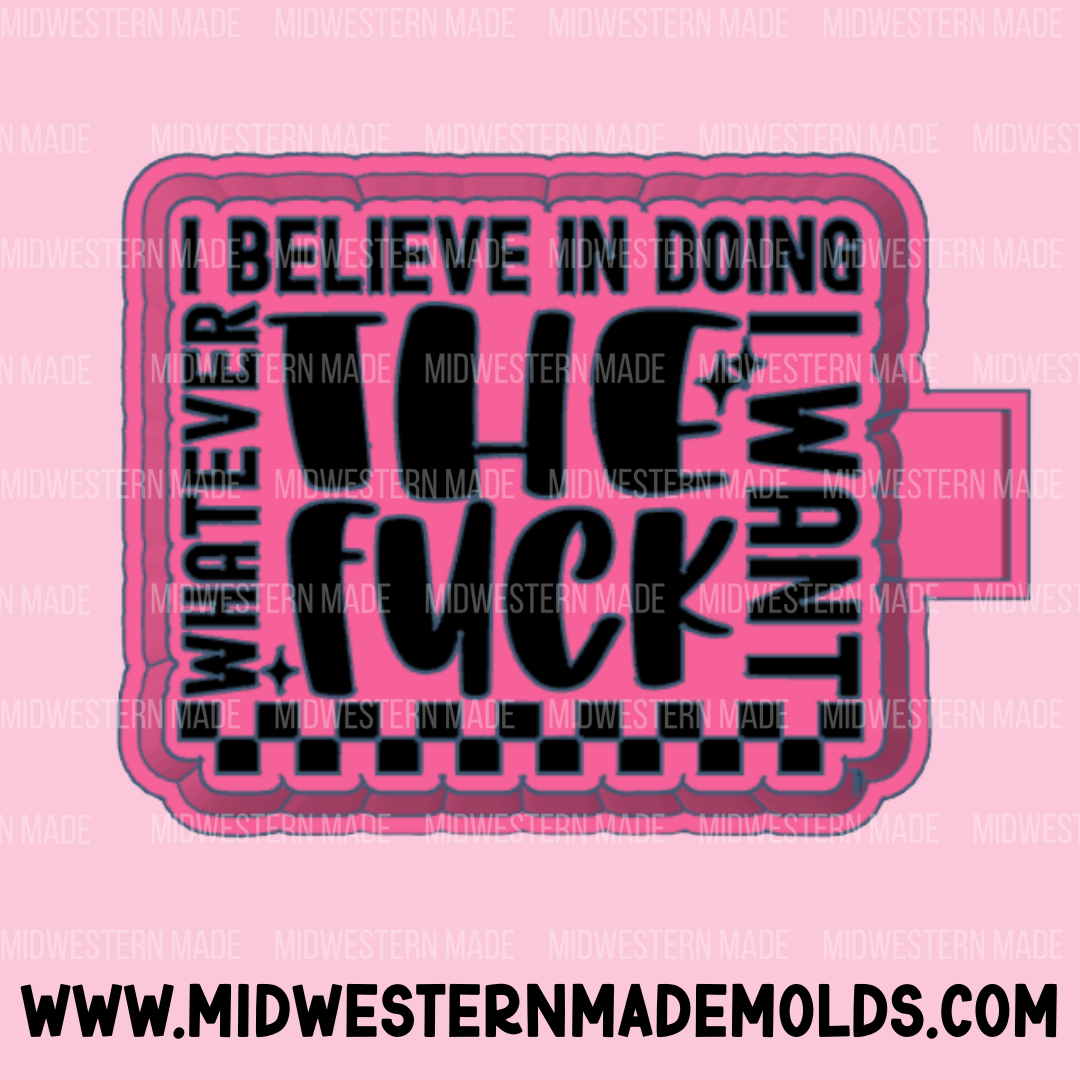 Whatever The F I Want Freshie Mold