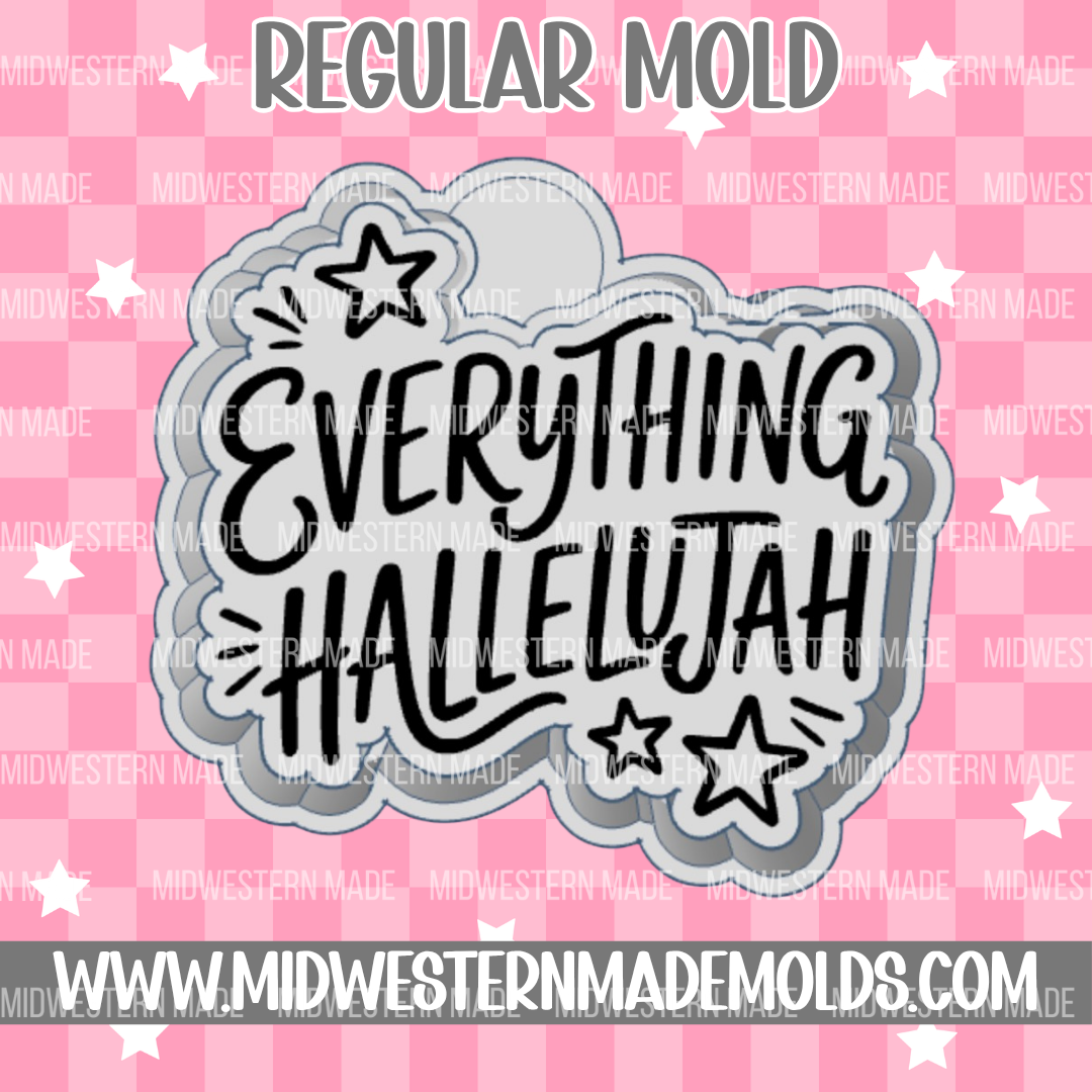 Everything Hallelujah Freshie Mold