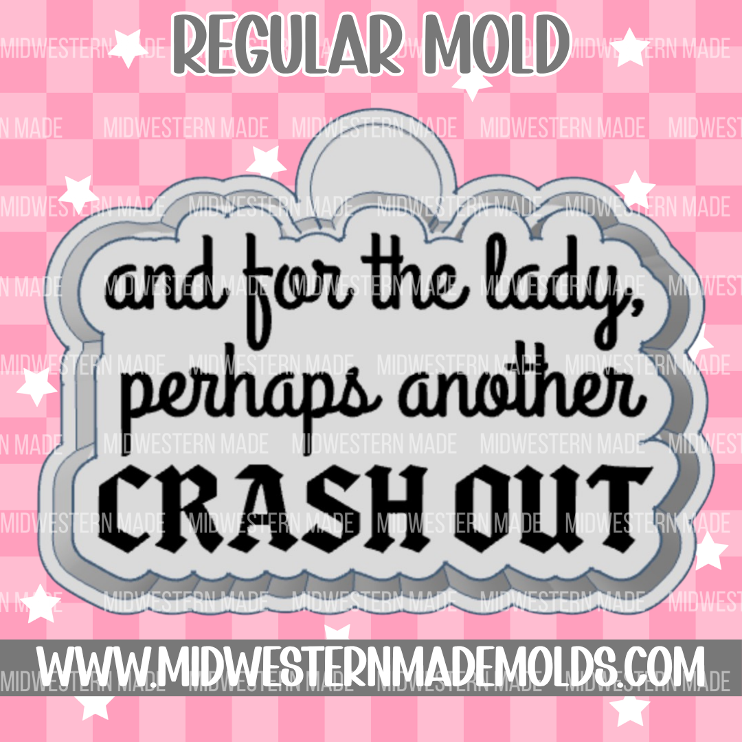 And For The Lady Perhaps Another Crash Out Freshie Mold