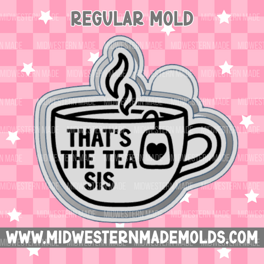 That's The Tea Sis Freshie Mold