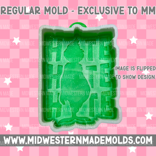 Hate Hate Hate Freshie Mold - EXCLUSIVE