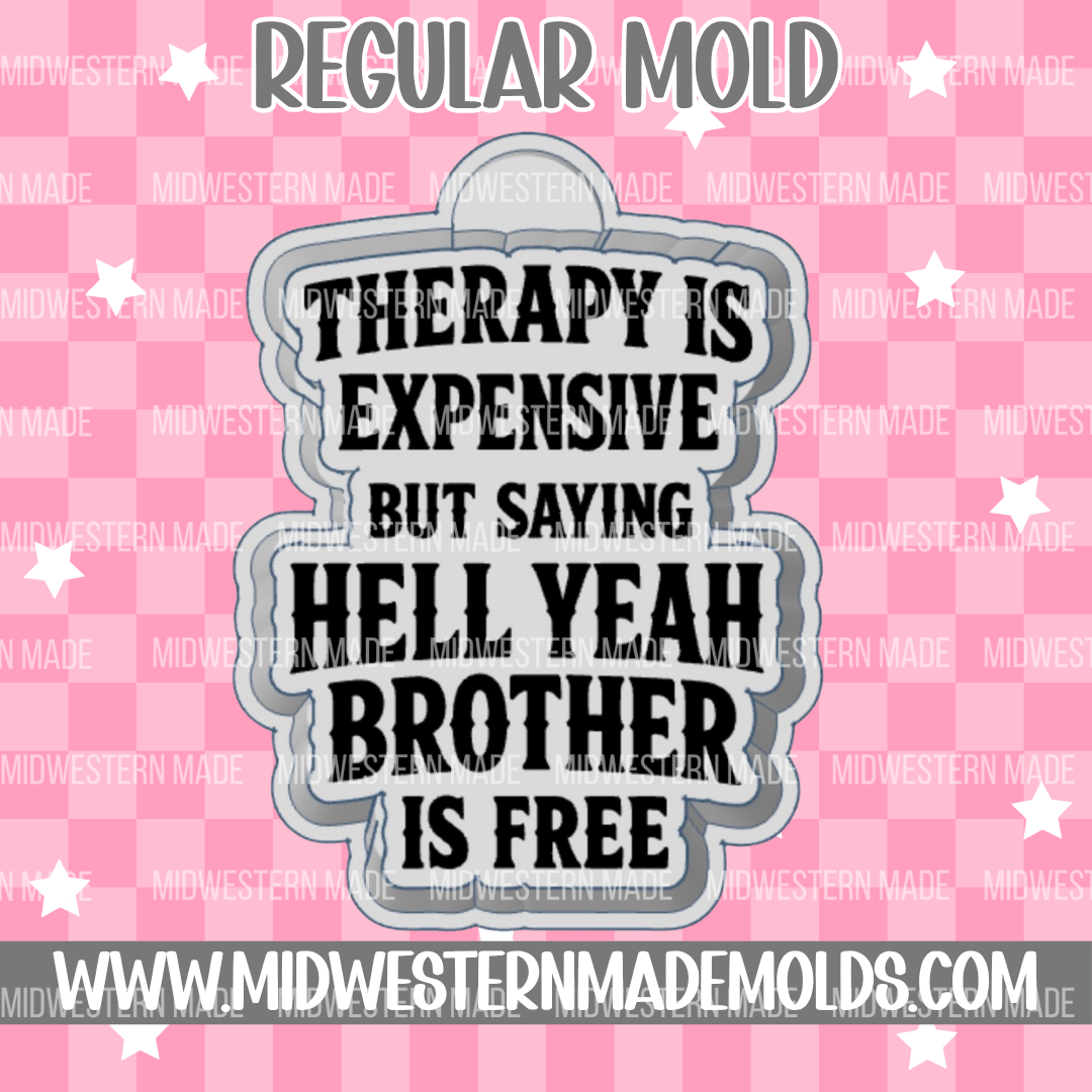 Saying Hell Yeah Brother Is Free Freshie Mold