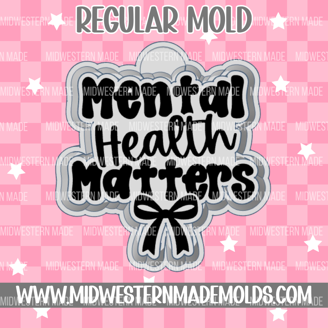 Mental Health Matters Freshie Mold