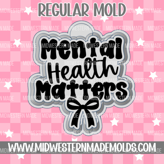Mental Health Matters Freshie Mold