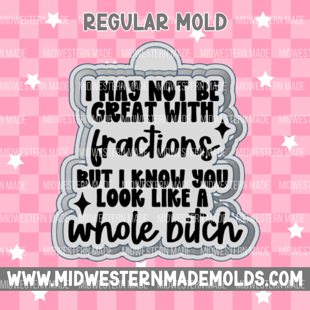 Whole B*tch Freshie Mold