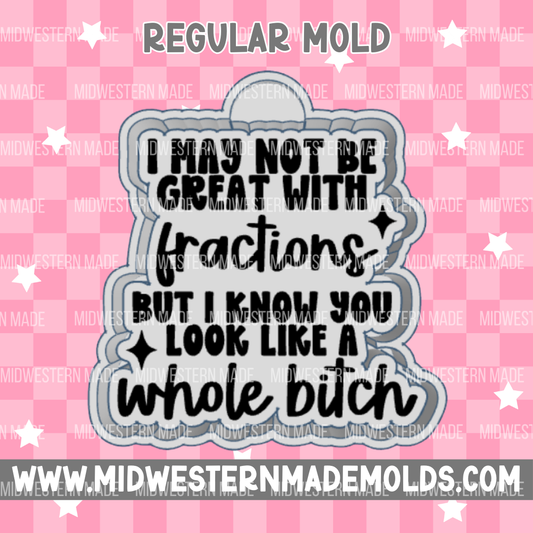 Whole B*tch Freshie Mold