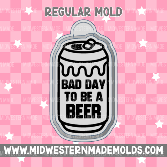 Bad Day To Be A Beer Freshie Mold