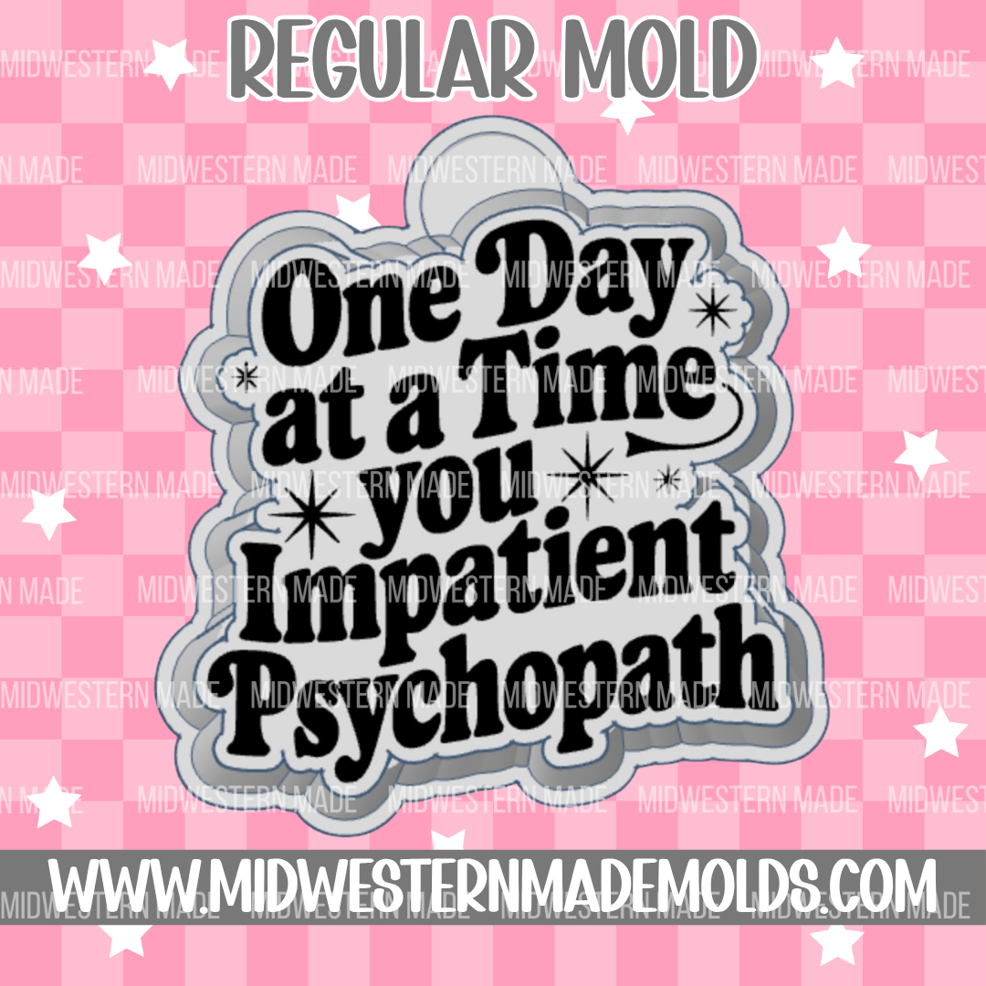 One Day At A Time Freshie Mold