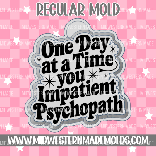 One Day At A Time Freshie Mold