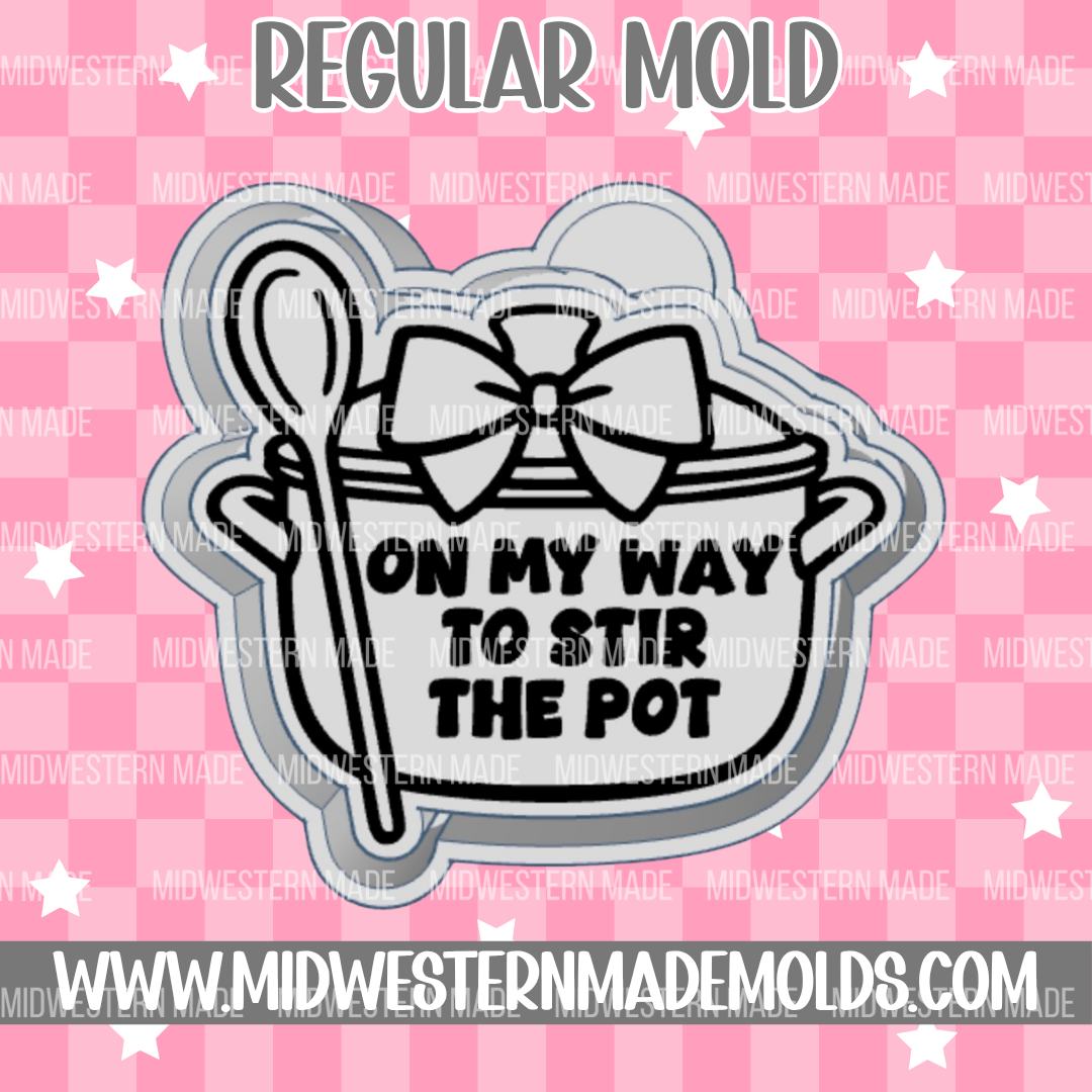 On My Way to Stir The Pot Freshie Mold
