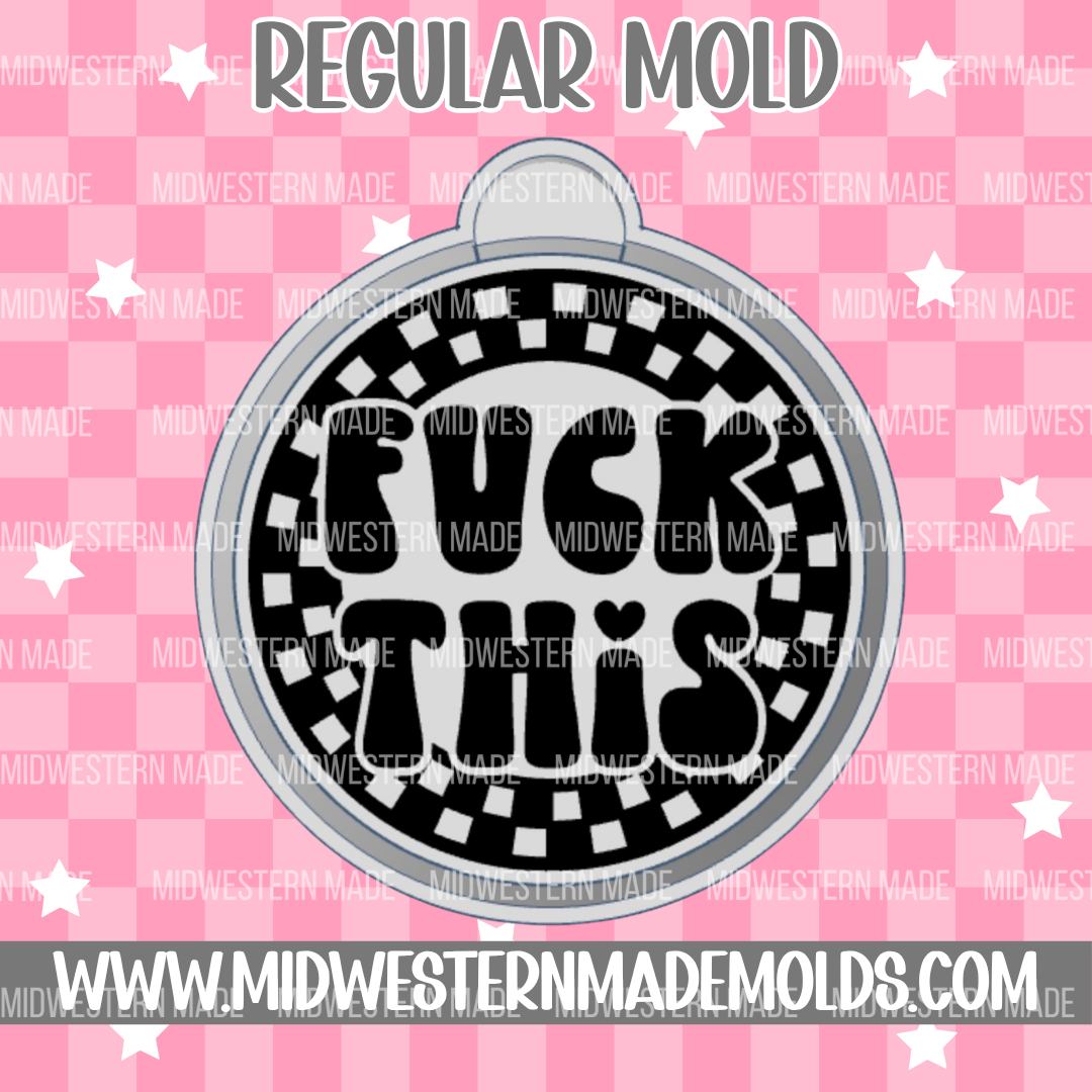 Fuck This Checkered Circle Freshie Mold