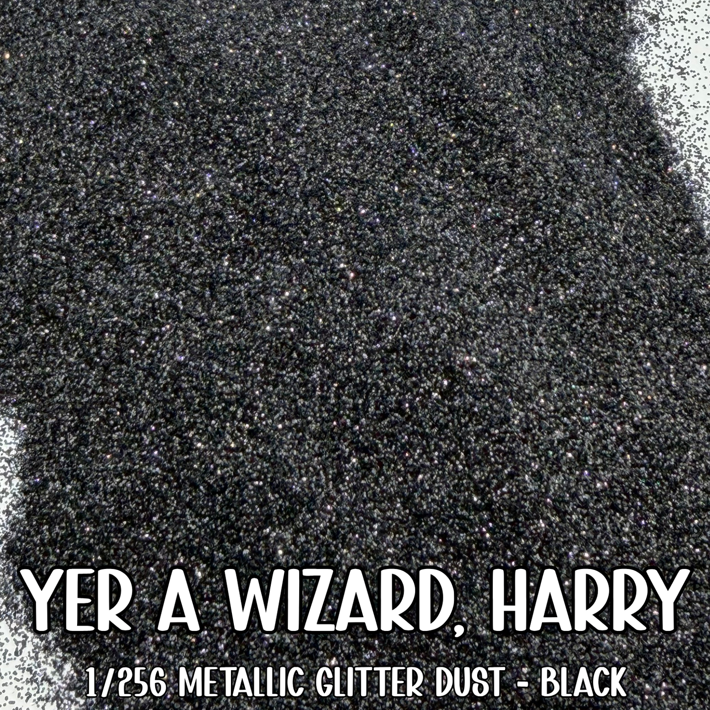 Yer A Wizard, Harry Glitter Dust