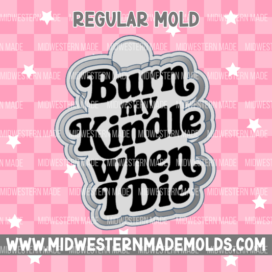 Burn My Kindle Freshie Mold