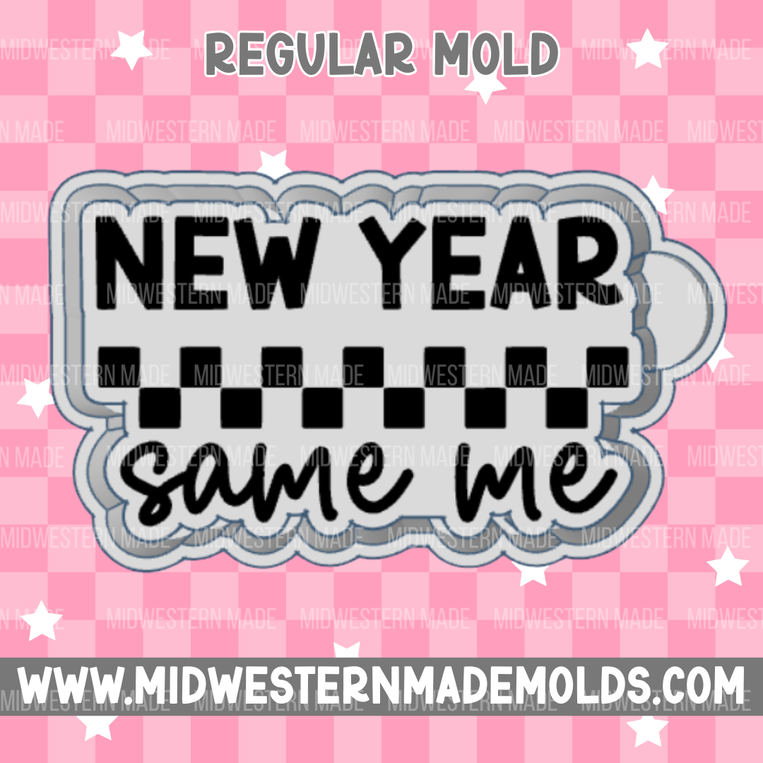 New Year Same Me Freshie Mold