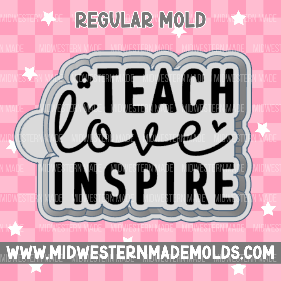 Teach Love Inspire Freshie Mold