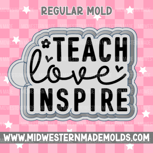 Teach Love Inspire Freshie Mold