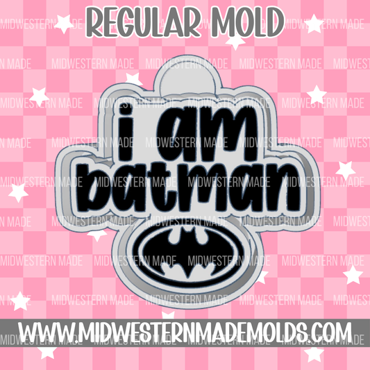 I Am Batman Freshie Mold