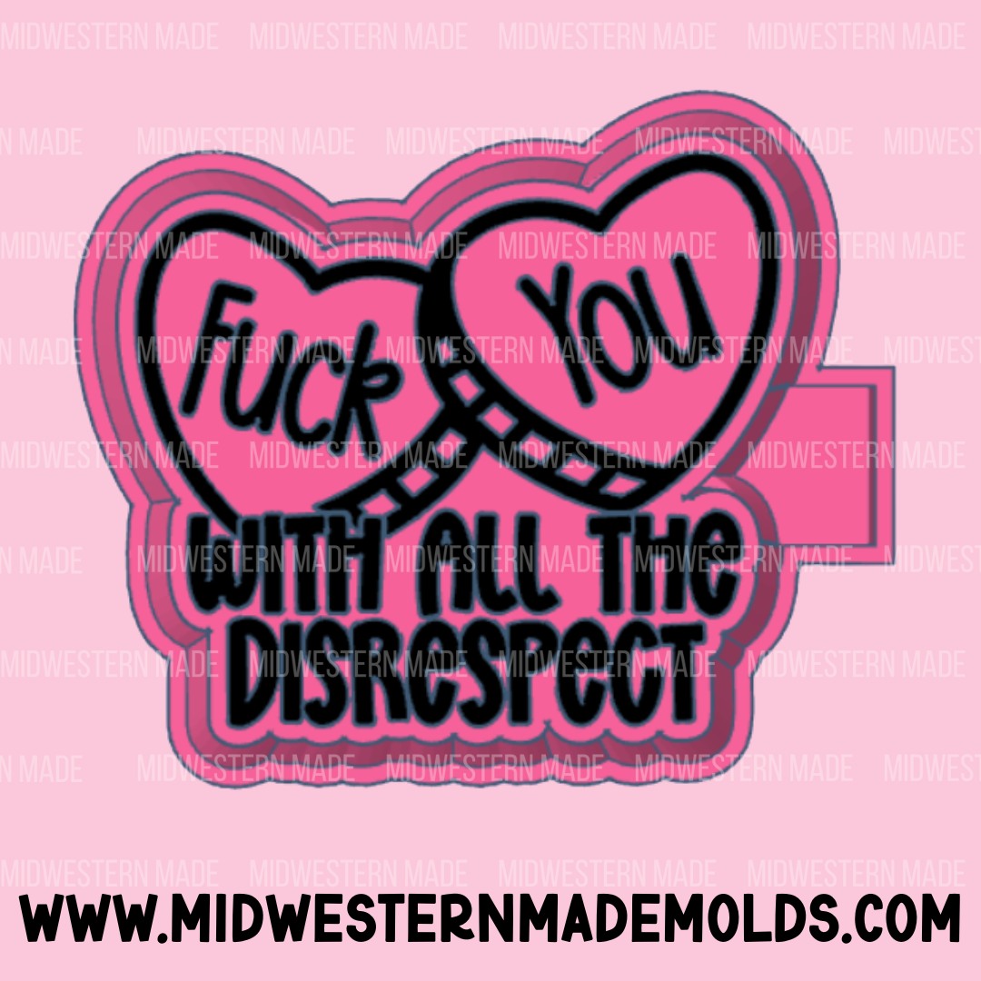 F You With All The Disrespect freshie Mold