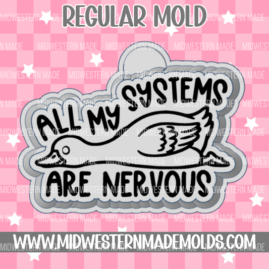 All Of My Systems Are Nervous Freshie Mold