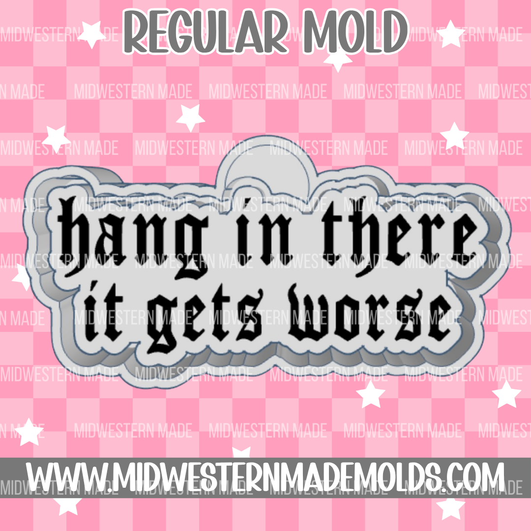 Hang In There Freshie Mold