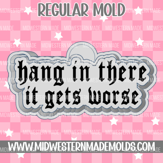 Hang In There Freshie Mold