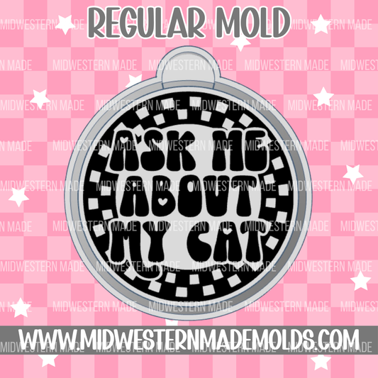 Ask Me About My Cat Freshie Mold