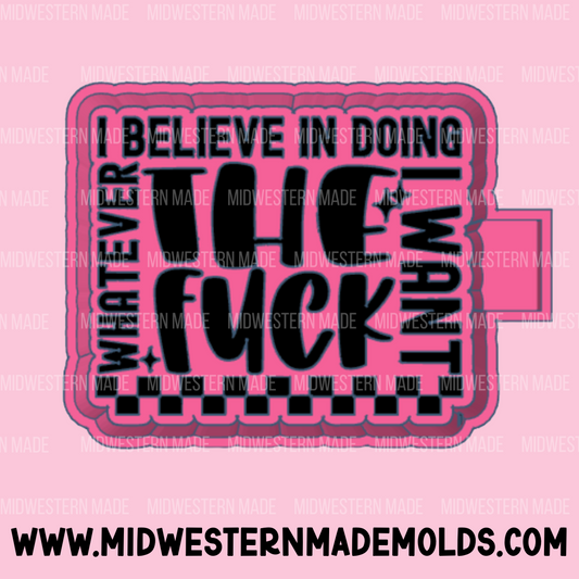 Whatever The F I Want Freshie Mold