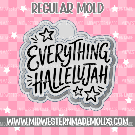 Everything Hallelujah Freshie Mold