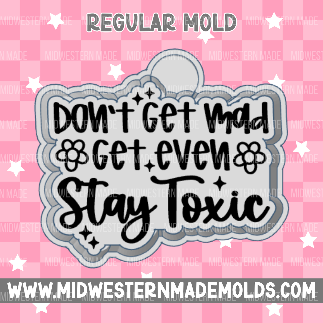 Stay Toxic Freshie Mold