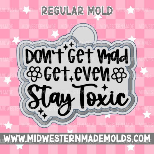 Stay Toxic Freshie Mold