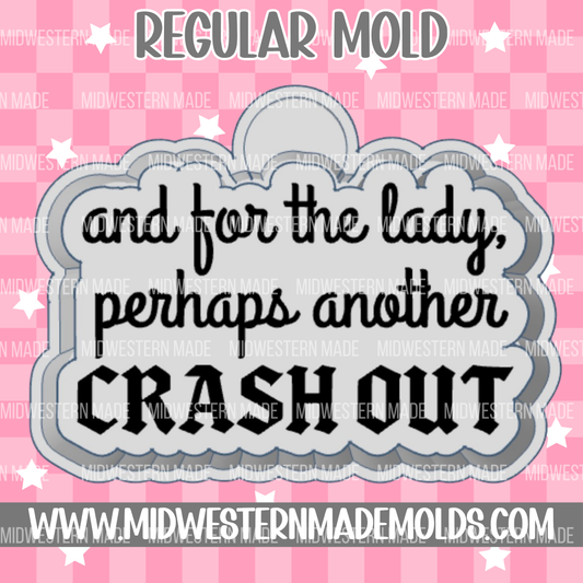 And For The Lady Perhaps Another Crash Out Freshie Mold
