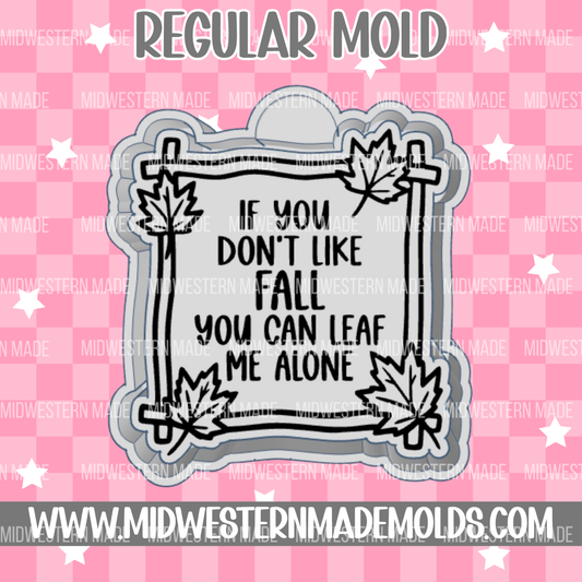 Leaf Me Alone Freshie Mold