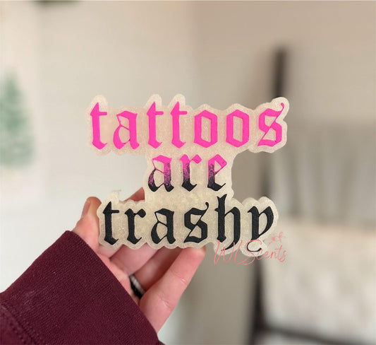 Tattoos Are Trashy Freshie Mold