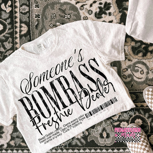 Someone's Bomb A$$ Freshie Dealer Graphic Tee