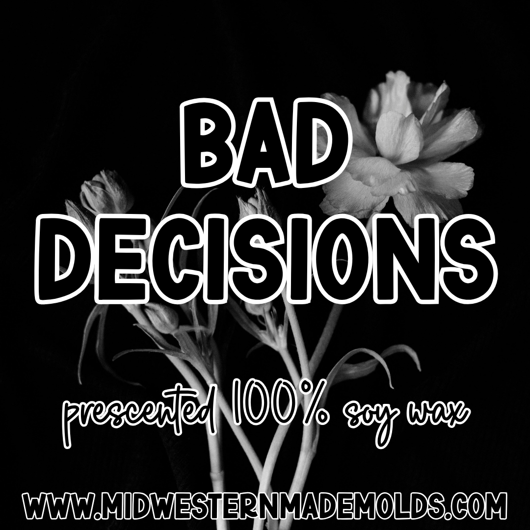 Bad Decisions Prescented Wax