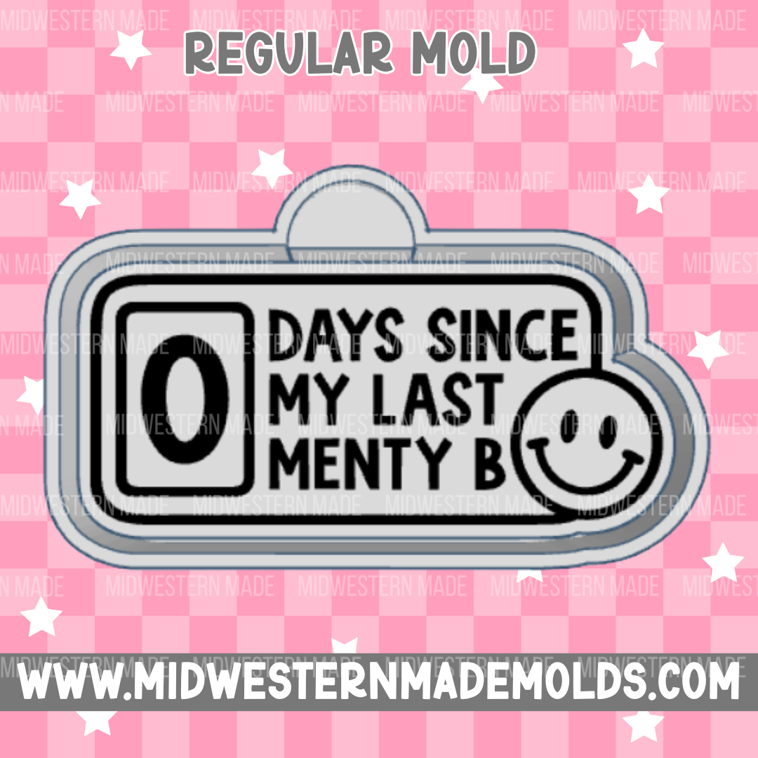 0 Days Since My Last Menty B Freshie Mold